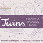 Twins - 5 beautiful coloring pages